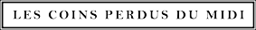Les Coins Perdus du Midi